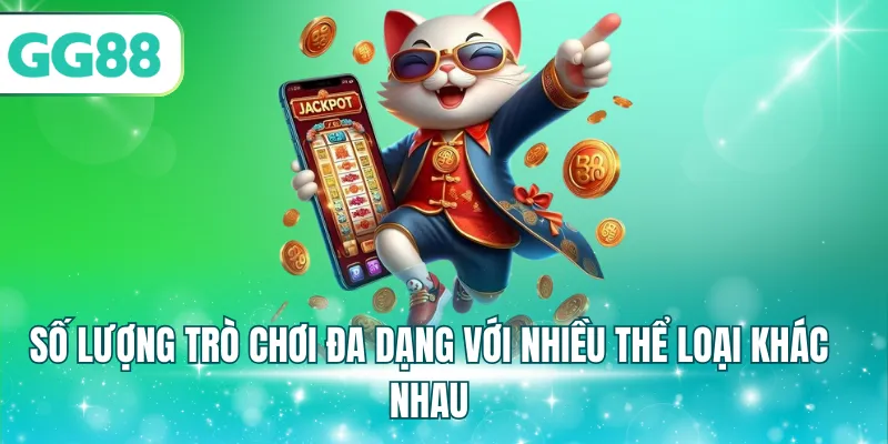 Số lượng trò chơi cập nhật đa dạng với nhiều thể loại khác nhau